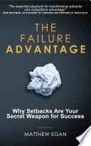 The Failure Advantage: Why Setbacks Are Your Secret Weapon for Success