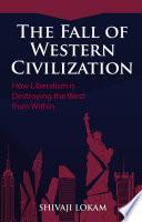 The Fall of Western Civilization
