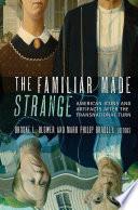 The Familiar Made Strange