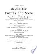 The family library of poetry and song, selections from the best poets, including tr., ed. by W.C. Bryant. Memorial ed