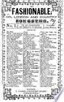 The Fashionable; Or London and Country Songster