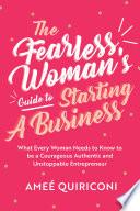 The Fearless Woman's Guide to Starting A Business