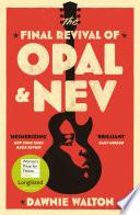 The Final Revival of Opal & Nev