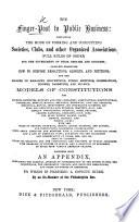 The Finger-Post to Public Business: Containing the Mode of Forming and Conducting Societies, Clubs, and Other Organized Associations ... Together with an Appendix Containing the Original Articles of Confederation of the United States ... By an Ex-member of the Philadelphia Bar