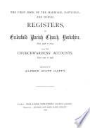 The First Book of the Marriage, Baptismal, and Burial Registers, of Ecclesfield Parish Church, Yorkshire, from 1558 to 1619