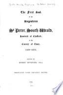 The First Book of the Registers of St. Peter, South Weald ... 1539-1573