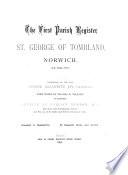 The First Parish Register of St. George of Tombland, Norwich