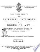 The First Proofs of the Universal Catalogue of Books on Art Compiled for the Use of the National Art Library and the Schools of Art in the United Kingdom by Order of the Lords of the Committee of Council on Education