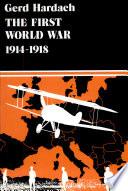 The First World War, 1914-1918