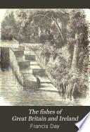 The Fishes of Great Britain and Ireland