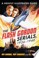 The Flash Gordon Serials, 1936-1940