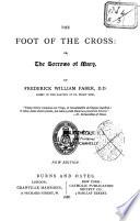 The Foot of the Cross, Or, The Sorrows of Mary