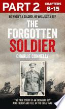 The Forgotten Soldier (Part 2 of 3): He wasn’t a soldier, he was just a boy