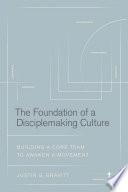 The Foundation of a Disciplemaking Culture