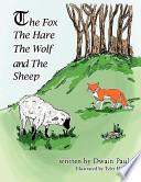 The Fox the Hare the Wolf and the Sheep