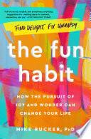 The Fun Habit