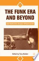 The Funk Era and Beyond