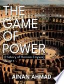 The Game of Power - Volume 2 (History of Roman Empire)