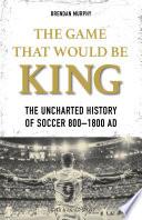The Game That Would be King