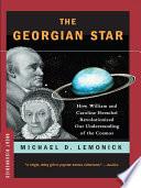 The Georgian Star: How William and Caroline Herschel Revolutionized Our Understanding of the Cosmos