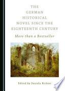 The German Historical Novel since the Eighteenth Century