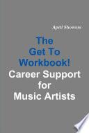 The Get To Workbook! - Career Support for Music Artists