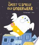 The Ghost with the Smelly Old Underwear