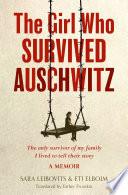 The Girl Who Survived Auschwitz