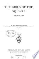The girls of the square, and other tales