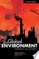 The Global Environment: Institutions, Law, and Policy, 2nd Edition