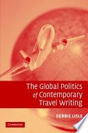 The Global Politics of Contemporary Travel Writing