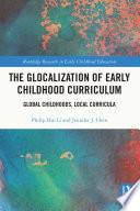 The Glocalization of Early Childhood Curriculum