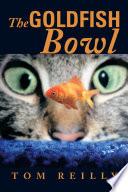 The Goldfish Bowl