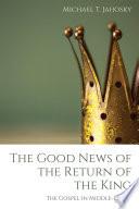 The Good News of the Return of the King