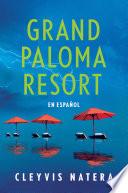 The grand Paloma Resort