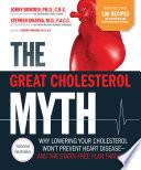 The Great Cholesterol Myth Now Includes 100 Recipes for Preventing and Reversing Heart Disease