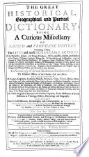 THE GREAT HISTORICAL, Geographical and Poetical DICTIONARY