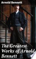 The Greatest Works of Arnold Bennett