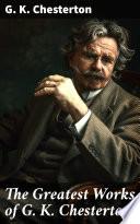 The Greatest Works of G. K. Chesterton