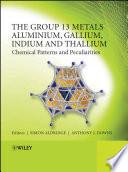 The Group 13 Metals Aluminium, Gallium, Indium and Thallium