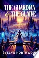 The Guardian and the Glaive