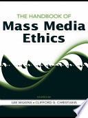 The Handbook of Mass Media Ethics