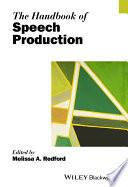 The Handbook of Speech Production