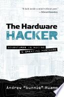 The Hardware Hacker