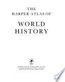 The Harper Atlas of World History