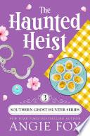 The Haunted Heist