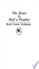 The Heart is Half a Prophet