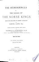 The Heimskringla; or, The sagas of the Norse kings, tr., with a prelim. disseration by S. Laing