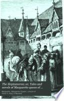 The Heptameron; Or, Tales and Novels of Marguerite Queen of Navarre Now First Completely Done Into English Prose and Verse from the Original French by Arthur Machen. Privately Printed 1886