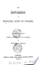 The Heptameron, tr., with a memoir of the author, by W.K. Kelly